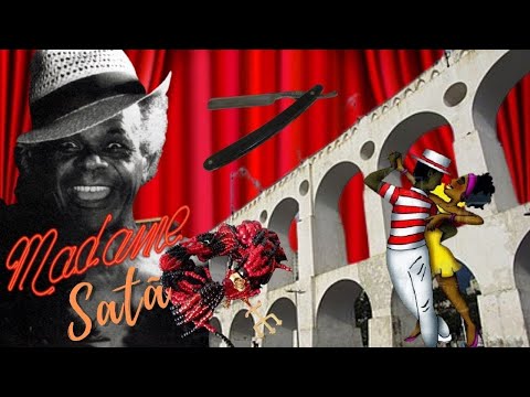 MADAME SATÃ,  MUITO PRAZER !!! TRAJÉTÓRIA DE UM POLÊMICO PERSONAGEM NA ANTIGA BOÊMIA DO RJ.