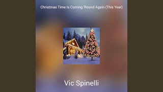 Christmas Time Is Coming 'Round Again (This Year)