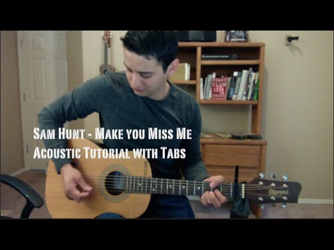 Make You Miss Me - Sam Hunt