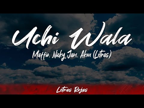 Maffio, Nicky Jam, Akon - Uchi Wala (Lyrics/Letra) | #WingLyrics