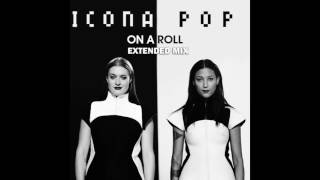 Icona Pop - On A Roll (Extended Mix)