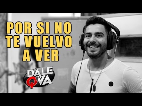 Por Si No Te Vuelvo A Ver video