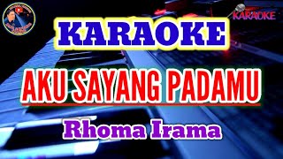 Download lagu AKU SAYANG PADAMU KARAOKE  Dangdut LIRIK ( Rhoma Irama ) mp3 Download lagu AKU SAYANG PADAMU KARAOKE  Dangdut LIRIK ( Rhoma Irama ) mp3