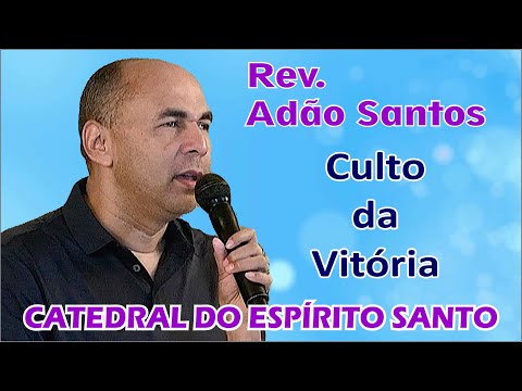 Rev.  Adão Santos - Culto da Vitória