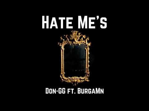 Don-GG ft. BurgaMn - Hate Me's (Prod. by DJ Ill Skillz) [Official Audio]