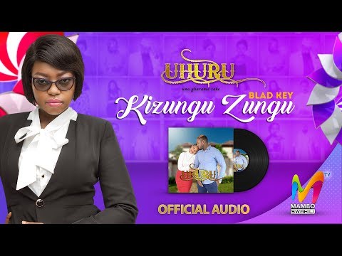 Kizungu zungu - Bladkey (Uhuru Una Gharama Zake)