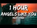 Miley Cyrus - Angels Like You (Lyric Video) 🎵1 Hour