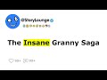 The Insane Granny Saga