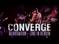 Converge BloodMoon "Cruel Bloom " - live @PBHF Berlin 2016-04-11