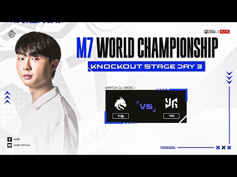 M7 KNOCKOUT STAGE DAY 3[Official Burmese 🇲🇲 restream by ACE ] YG VS TS BO5
