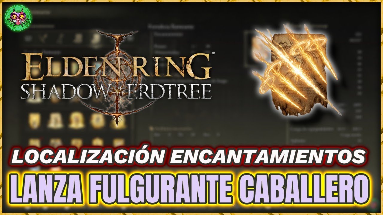 Localización LANZA FULGURANTE del CABALLERO | Encantamiento | Elden Ring: Shadow of the Erdtree