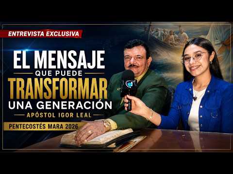 Pentecostés Mara 2026: El mensaje que puede transformar una generación | Igor Leal