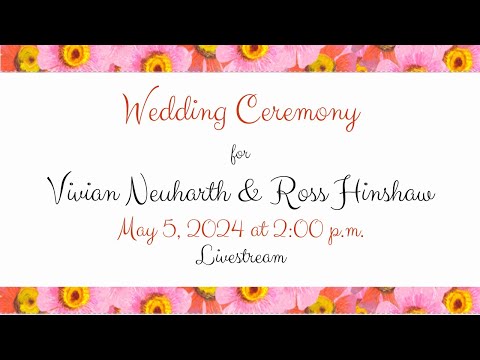 5/5/2024 - Wedding Ceremony for Vivian Neuharth & Ross Hinshaw