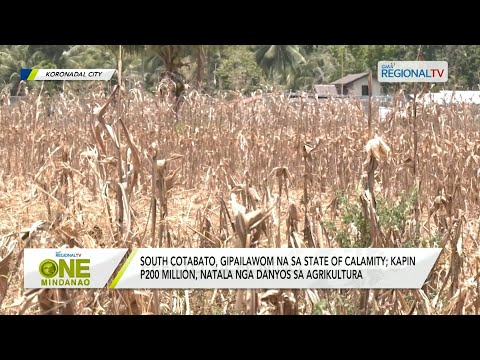 One Mindanao: South Cotabato, gipailawom na sa State of Calamity