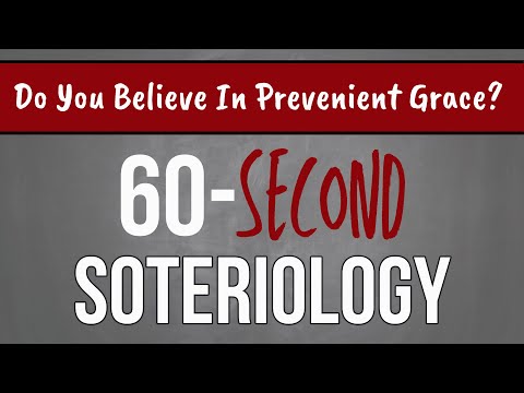 60-Second Soteriology: Do You Believe In Prevenient Grace?