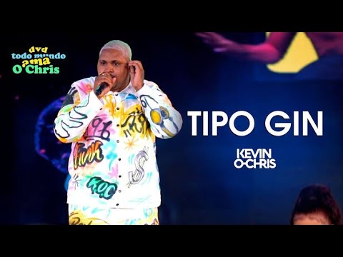kevin o Chris - Tipo Gin
