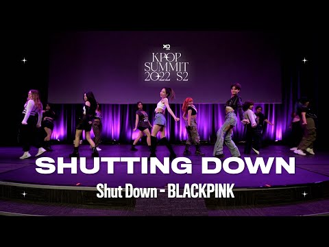 36. SHUTTING DOWN | Shut Down - BLACKPINK | Kpop Summit 2022 S2 Day Show