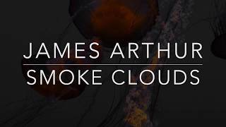 James Arthur - Smoke Clouds (Lyrics/Tradução/Legendado)(HQ)