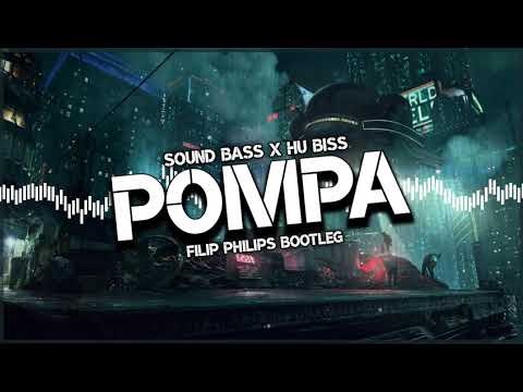 SOUND BASS & HU BISS - POMPA (FILIP PHILIPS BOOTLEG 2021)