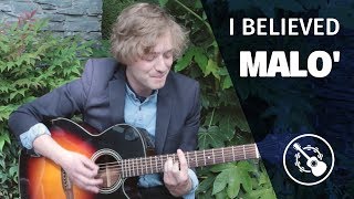 Malo&#39; - I believed