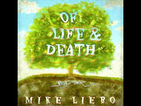 Mike Liebo - Of Life  &  Death  [FULL ALBUM]