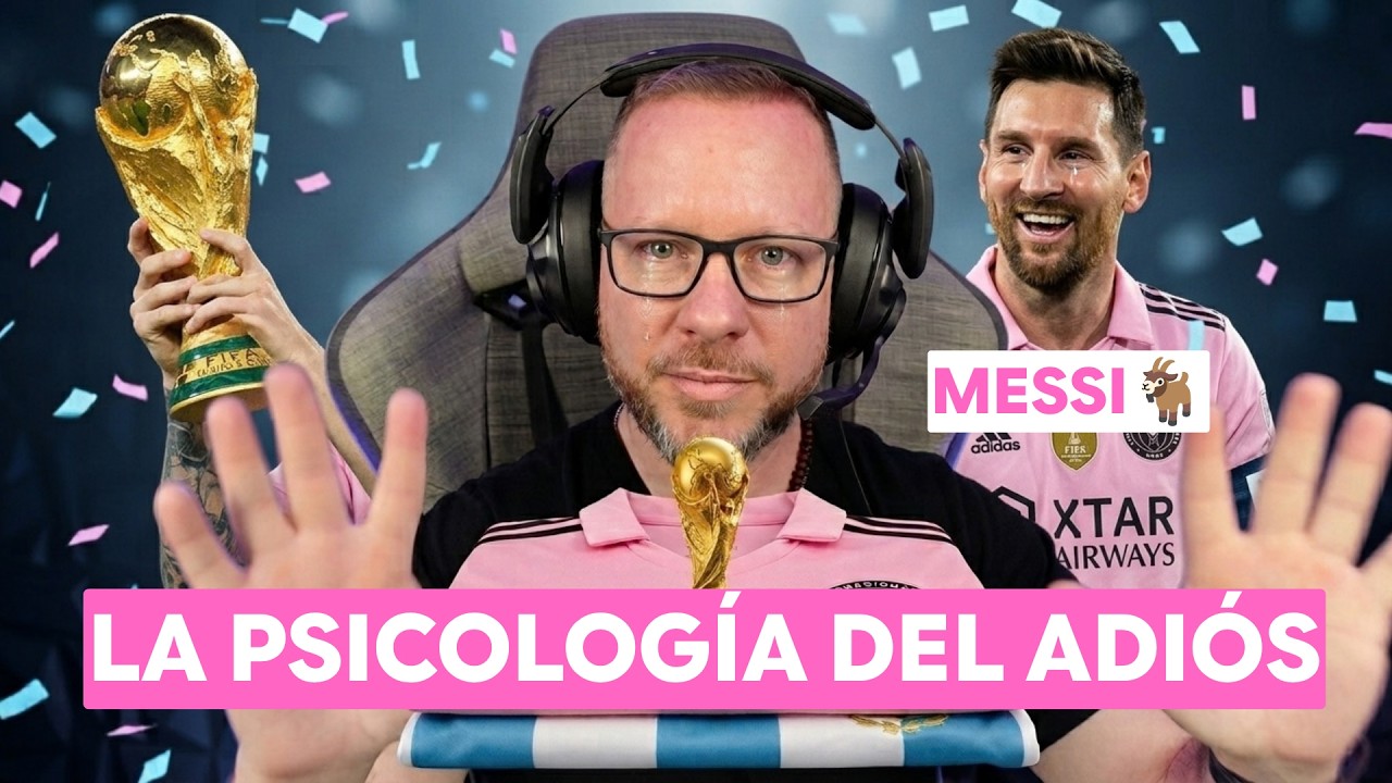 LA DESPEDIDA DE MESSI: La psicología detrás del adiós del hombre que conquistó al mundo