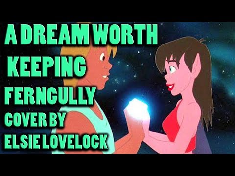 A Dream Worth Keeping - FernGully: The Last Rainforest - cover by Elsie Lovelock
