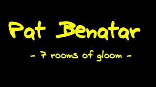 Pat Benatar  - 7 Rooms Of Gloom (+ lyrics)