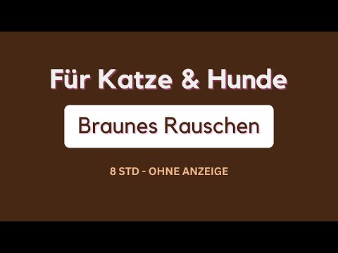 Braunes Rauschen | Brown Noise | Hund | Katze | DOG | Cat | Silvester | New Year's Eve