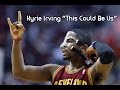 Kyrie Irving This Could Be Us Mix