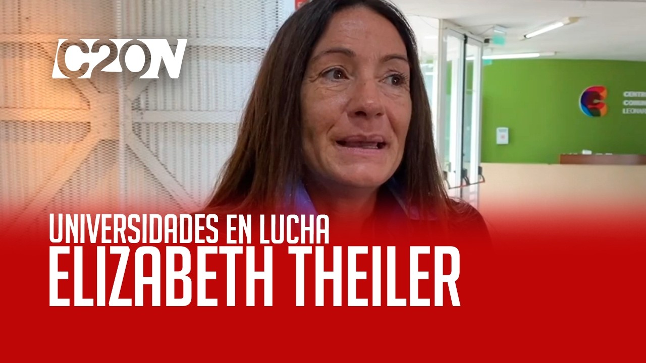 C20 Noticias | Universidades en lucha - Elizabeth Theiler