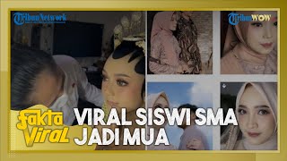 Viral Kisah Makeup Artist Masih Bersekolah, Sempat Dilarang Ibu hingga Kini Raih Omzet Jutaan Rupiah