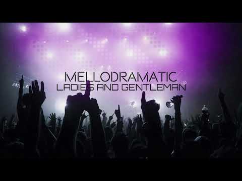 Mellodramatic - Ladies and Gentleman
