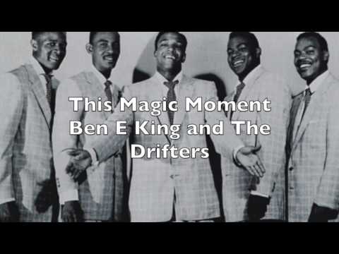 This Magic Moment - Ben E King and The Drifters