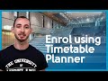 How To Enrol Using Timetable Planner