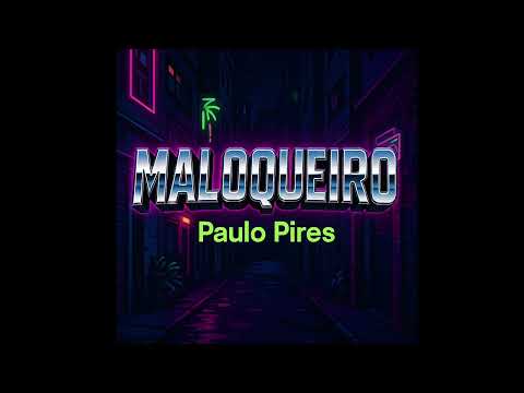 Maloqueiro - Paulo Pires (@brenor27 edit)