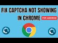 Fix Captcha Not Showing In Chrome How To Fix Captcha Error In Chrome Android 2024