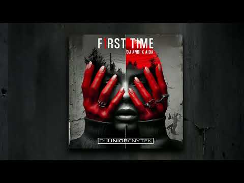 DJ ANDI x AIDA - F1RST TIME (DJ Junior CNYTFK Remix)