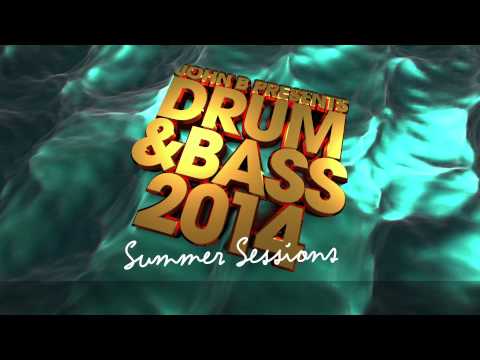 John B Presents Drum & Bass 2014: Summer Sessions [MiniMix]