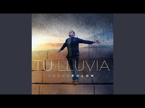 Tu Lluvia - Josué Rolon