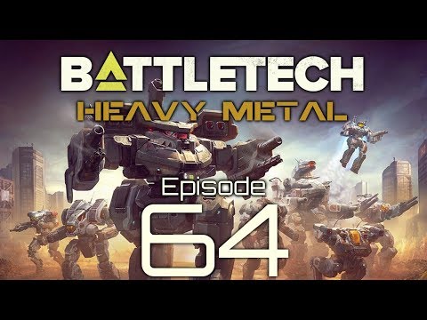 BattleTech | Heavy Metal | Episode 64