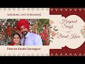 Wedding Live II Harpreet Singh Weds Beant Kaur II Dhanna Studio Sarangpur UT Mob 9855327957