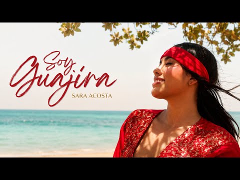 Soy Guajira - Sara Acosta (Video Oficial)