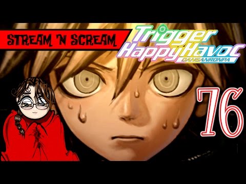 What the hell!? - Danganronpa Trigger Happy Havoc Pt76 - Stream 'N Scream Let's Play Horror