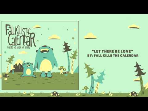 Fall Kills The Calendar - Let There Be Love