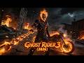 GHOST RIDER 3 2026 Vengeance Reborn Epic Supernatural Showdown Concept Trailer
