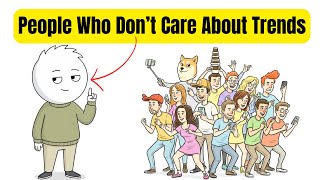 Psychology of People Who Never Join Trends
