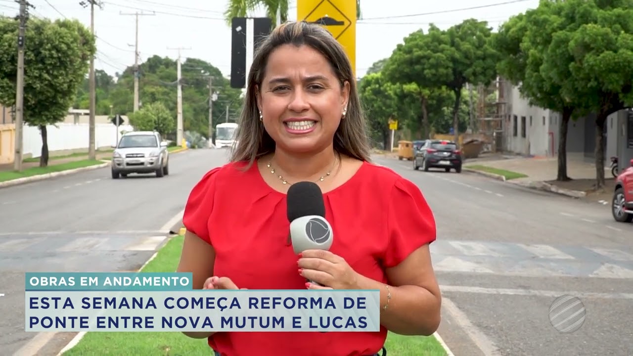 ESTA SEMANA COMEÇA REFORMA DE PONTE ENTRE NOVA MUTUM E LUCAS