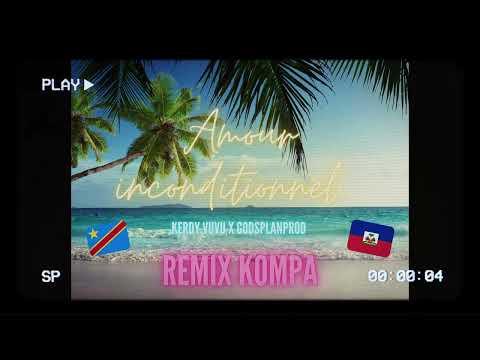 Remix Kompa Gouyad Amour inconditionnel