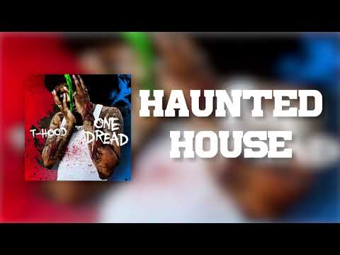 T-Hood - Haunted House (Official Audio)